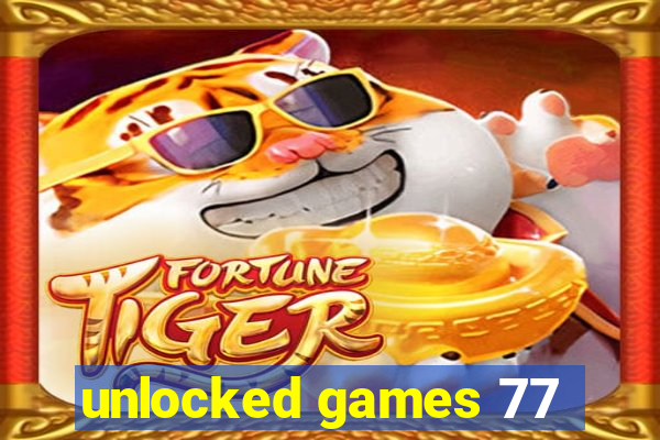 unlocked games 77